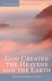 God Created the Heavens and the Earth