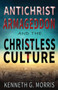 Antichrist, Armageddon, and the Christless Culture