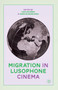 Migration in Lusophone Cinema by C. Rego - Paperback