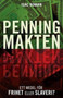 Penningmakten : Ett medel foer frihet eller slaveri?