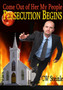 Come Out of Her My People: Persecution Begins