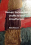 Heroes: Uncovered. Unofficial and Unauthorized by Mila Hasan - Paperback