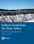 Federal Guidelines for Dam Safety - Emergency Action Planning for Dams by Federal Emergency Management Agency - Paperback