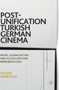Post-Unification Turkish German Cinema : Work, Globalisation and Politics Beyond Representation by Gozde Naiboglu - Hardback