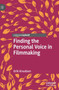 Finding the Personal Voice in Filmmaking by Erik Knudsen - Hardback
