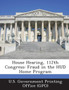 House Hearing, 112th Congress : Fraud in the HUD Home Program