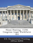 House Hearing, 112th Congress : Legal Workforce ACT