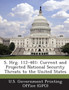 S. Hrg. 112-481 : Current and Projected National Security Threats to the United States