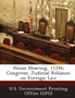 House Hearing, 112th Congress : Judicial Reliance on Foreign Law