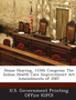 House Hearing, 110th Congress : The Indian Health Care Improvement ACT Amendments of 2007