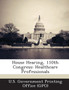 House Hearing, 110th Congress : Healthcare Professionals