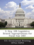 S. Hrg. 109 : Legislative Branch Appropriations for Fiscal Year 2007