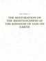 THE Restoration of the Righteousness of the Kingdom of God on Earth