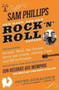 Sam Phillips: Der Mann, Der Den Rock N Roll Erfand by Peter Guralnick - Hardback