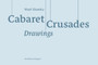 Wael Shawky: Cabaret Crusades Drawings by Wael Shawky - Hardback