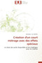 Cr ation d'Un Court M trage Avec Des Effets Sp ciaux by Ioanniti-S - Paperback