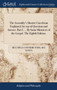 The Assembly's Shorter Catechism Explained, by Way of Question and Answer. Part I. ... by Some Ministers of the Gospel. the Eighth Edition.