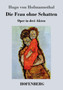 Die Frau ohne Schatten : Oper in drei Akten by Hugo Von Hofmannsthal - Paperback