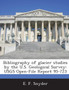 Bibliography of Glacier Studies by the U.S. Geological Survey : Usgs Open-File Report 95-723