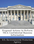 Proposed Actions to Reform Tsca Confidential Business Information