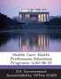 Health Care : Health Professions Education Programs: Gao-06-55