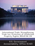 International Trade : Strengthening Trade Law Protection of Intellectual Property Rights: Nsiad-86-150