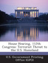 House Hearing, 112th Congress : Terrorist Threat to the U.S. Homeland