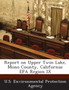 Report on Upper Twin Lake, Mono County, California : EPA Region IX