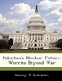 Pakistan's Nuclear Future : Worries Beyond War