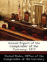 Annual Report of the Comptroller of the Currency : 1873