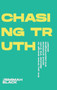 Chasing Truth