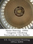 House Hearing, 109th Congress : Checking Terrorism at the Border