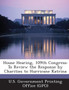 House Hearing, 109th Congress : To Review the Response by Charities to Hurricane Katrina