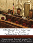 Crs Report for Congress : The Trans-Pacific Partnership Agreement