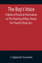 The Boy's Voice; A Book of Practical Information on The Training of Boys' Voices For Church Choirs, &c. by J Spencer Curwen - Paperback