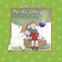 God's Truth for His Little Lamb : "Why Was Jesus Born"