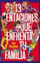 13 Tentaciones que enfrenta tu familia