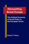 Dismantling Social Europe : The Political Economy of Social Policy in the European Union