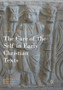 The Care of the Self in Early Christian Texts