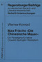 Max Frisch ??Die Chinesische Mauer?? : Ein Paradigma fuer seine Oswald-Spengler-Rezeption