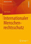 Internationaler Schutz der Menschenrechte : Eine Einfuhrung