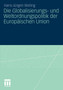 Die Globalisierungs- und Weltordnungspolitik der Europaischen Union