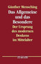 Das Allgemeine und das Besondere : Der Ursprung des modernen Denkens im Mittelalter