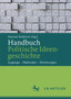 Handbuch Politische Ideengeschichte : Zugange - Methoden - Stroemungen
