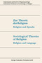 Zur Theorie der Religion / Sociological Theories of Religion : Religion und Sprache / Religion and Language : 8