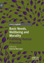 Basic Needs, Wellbeing and Morality : Fulfilling Human Potential