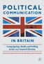Political Communication in Britain : Campaigning, Media and Polling in the 2017 General Election