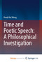 Time and Poetic Speech : A Philosophical Investigation