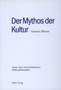 Der Mythos der Kultur : Essay einer materialistischen Kulturphilosophie