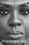 Finding Me : The Grammy-winning memoir by Viola Davis - Hardback